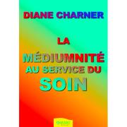 La Mdiumnit au Service du Soin - Diane Charner