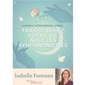 Transformez votre Vie avec les Synchronicits - Isabelle Fontaine