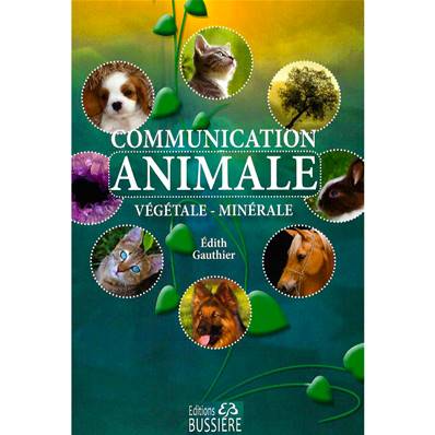 Communication Animale, Végétale et Minérale - Edith Gauthier