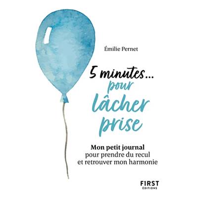 5 Minutes pour Lâcher Prise - Emilie Pernet