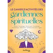 Le Cahier d'Activités des Gardiennes Spirituelles - Jouvence Eso