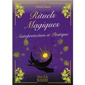 Rituels Magiques - Autoprotection et Pratique - Patrick Gurin