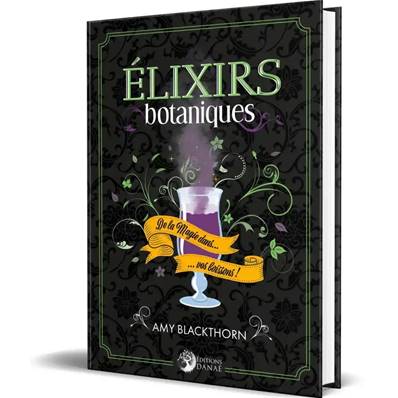 Elixirs Botaniques - Amy Blackthorn