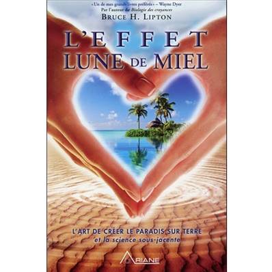 L'Effet Lune de Miel - Bruce-H Lipton