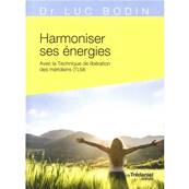 Harmoniser ses Energies - Luc Bodin