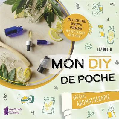 Mon DIY de Poche Spécial Aromathérapie - Léa Duteil