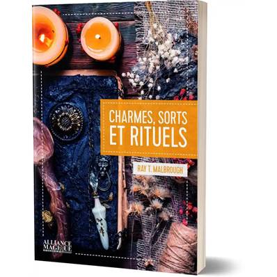 Charmes, Sorts et Rituels - Ray-T Malbrough