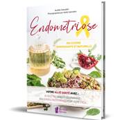 Endomtriose - Ma Cuisine Bienfaisante et Naturelle - Aurlie Salvador