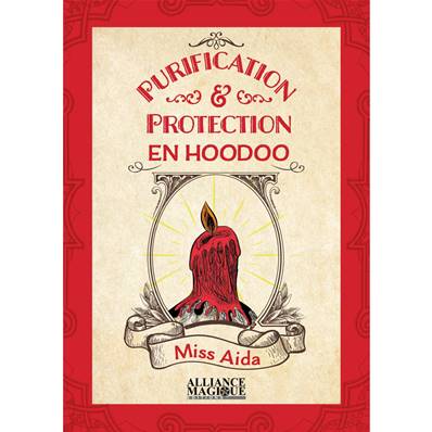 Purification et Protection en Hoodoo - Miss Aida