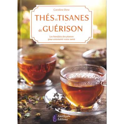 Thés et Tisanes de Guérison - Caroline Dow