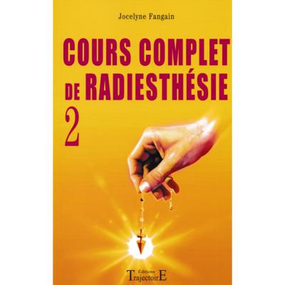 Cours complet de radiesthésie T.2 - Jocelyne Fangain