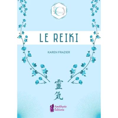 Le Reiki - Karen Frazier