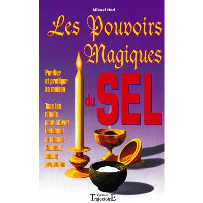 Les Pouvoirs Magiques du Sel - Mikael Hod