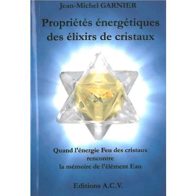 Propriétés énergétiques des élixirs de cristaux - Jean-Michel Garnier