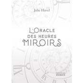 L'Oracle des Heures Miroirs - Julie Havel