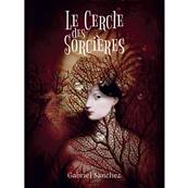 Le Cercle des Sorcires - Gabriel Sanchez