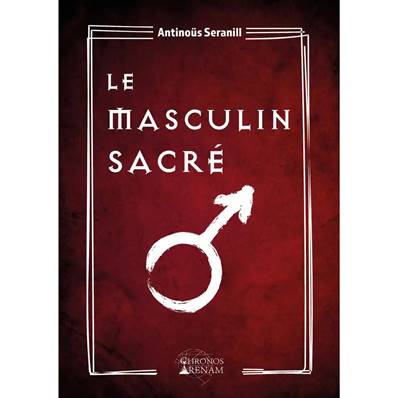 Le Masculin Sacré - Antinoüs Seranill