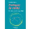 Pratiquer le Reiki - Seforah Benhamou