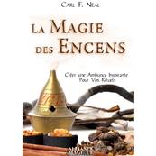 La Magie des Encens - Carl F. Neal