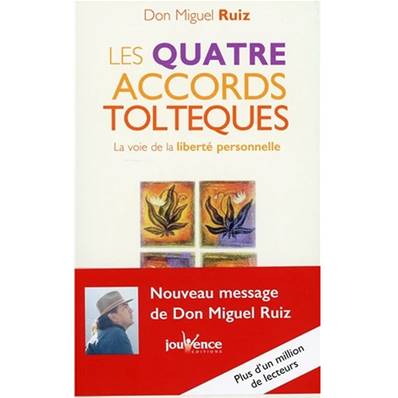 Les Quatre Accords Toltèques - Miguel Ruiz
