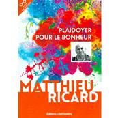 Plaidoyer pour le Bonheur - Matthieu Ricard