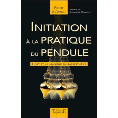 Initiation à la pratique du pendule - Pierre d'Arzon