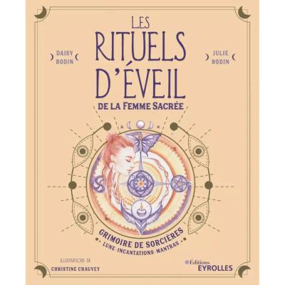 Les Rituels d'Eveil de la Femme Sacrée - Daisy et  Julie Bodin