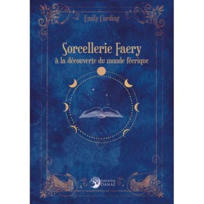 Sorcellerie Faery - Emily Carding