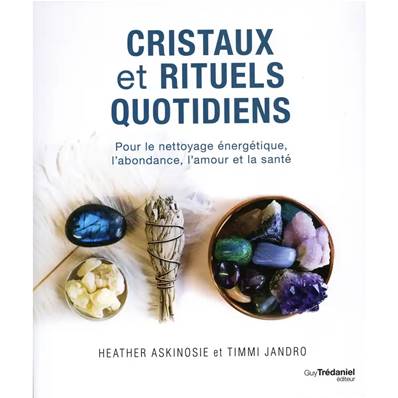 Cristaux et Rituels Quotidiens -  Heather Askinosie Timmi Jandro