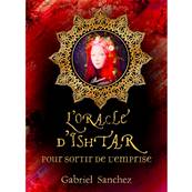 L'Oracle Ishtar pour Sortir de l'Emprise - Gabriel Sanchez
