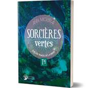 Sorcières Vertes - Tome 4 - Ann Moura