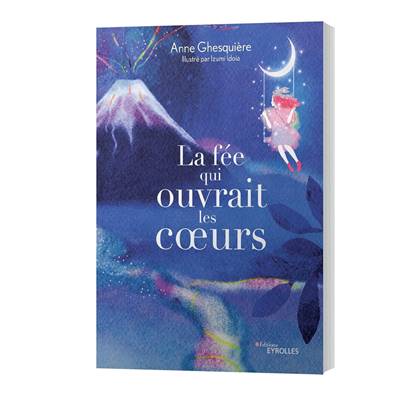 La Fée qui ouvrait les Coeurs - Anne Ghesquière