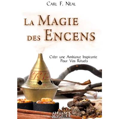La Magie des Encens - Carl F. Neal