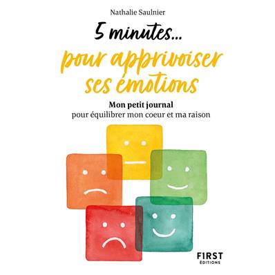 5 Minutes... pour Apprivoiser ses Emotions - Nathalie Saulnier