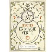 Débuter en Magie Verte - Paige Vanderbeck