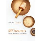 L'Univers des Bols Chantants - Marjorie Dumoulin-Lafond