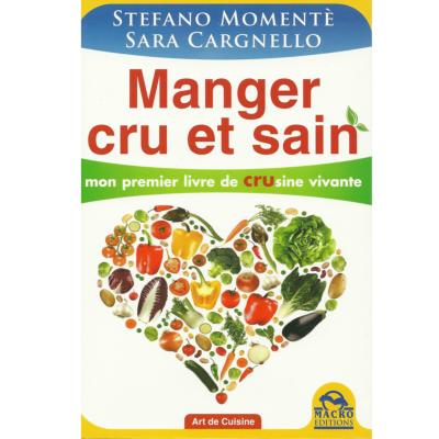 Manger cru et sain - Stefano Momentè - Sara Cargnello