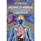 Biochimie des Minéraux et Oligoéléments en Lithothérapie - Reynald Boschiero