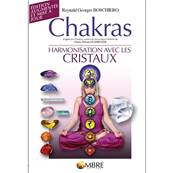 Chakras - Harmonisation avec les Cristaux - Reynald Boschiero