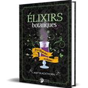 Elixirs Botaniques - Amy Blackthorn