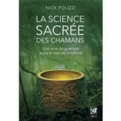 La Science Sacre des Chamans - Nick Polizzi