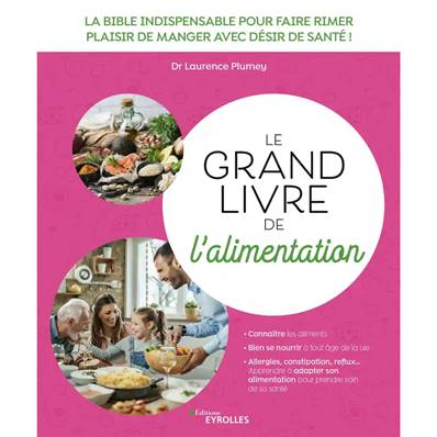 Le Grand Livre de l'Alimentation - Dr Laurence Plumey