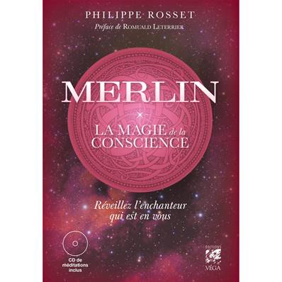 Merlin, la Magie de la Conscience - Réveillez l'Enchanteur qui est en vous