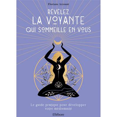 Révélez la Voyante qui Sommeille en vous - Floriane Arzouni