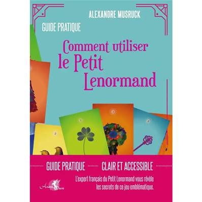 Comment Utiliser le Petit Lenormand - Alexandre Musruck