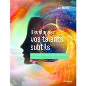 Développez vos Talents Subtils - Luc Bodin