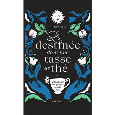 La Destinée dans une Tasse de Thé - Elsie Wild