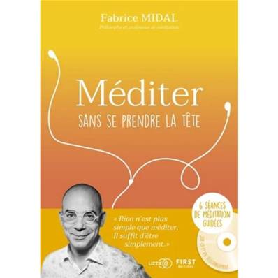 Méditer Sans se prendre la Tête - Fabrice Midal