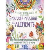 Le Pouvoir Magique des Aliments - Peter Daniel, Beryn Daniel