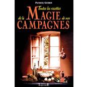 Toutes les Recettes de la Magie de nos Campagnes - P.Gurin